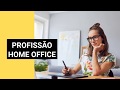 Profissão Home Office Funciona? 【TENHA MUITO CUIDADO】