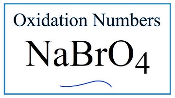 How to find the Oxidation Number for Br in NaBrO4     (Sodium Perbromate)