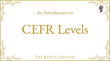 An Introduction to CEFR Levels