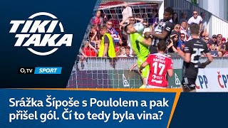 TIKI-TAKA: Srážka Šípoše s Poulolem a pak přišel gól. Čí to tedy byla vina?