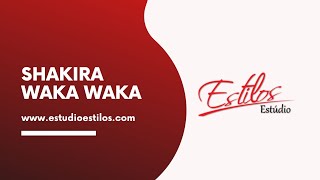 Shakira Waka Waka - Estúdio Estilos