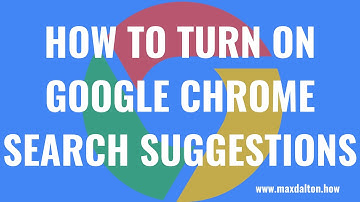How to Turn on Google Chrome Search Suggestions