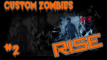Custom Zombies: Rise - Part 2