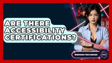 Are There Accessibility Certifications? - Emerging Tech Insider