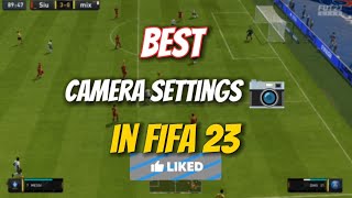 THE BEST CAMERA SETTINGS IN FIFA 23