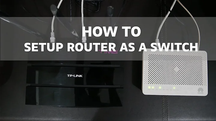 Setup Router as Switch