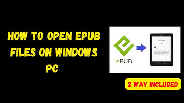How to Open EPUB Files on Windows PC (2 Method Included) ?