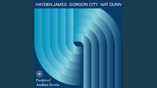 Foolproof (Andhim Remix) - Hayden James, Gorgon City & Nat Dunn