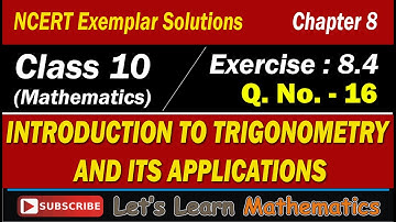 Trigonometry and its Applications | Exercise 8.4 Q16 NCERT Exemplar Solutions | Class 10 Maths