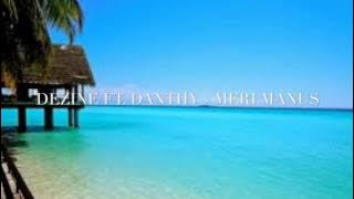 Meri Manus - Dezine Ft. Danthy