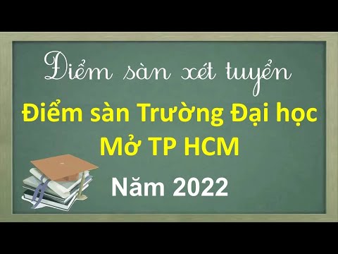 Điểm sàn Trường Đại học Mở TP HCM năm 2022 - youtube