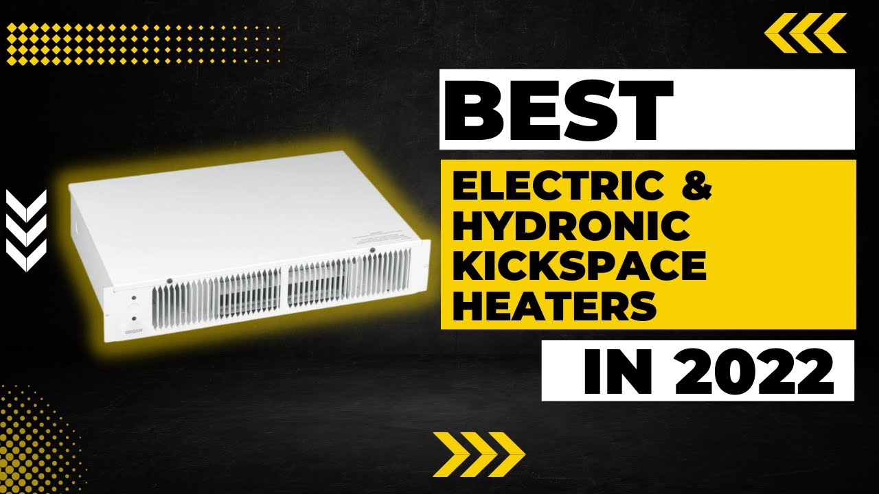 Best Electric & Hydronic Kickspace Heaters in 2023 YouTube