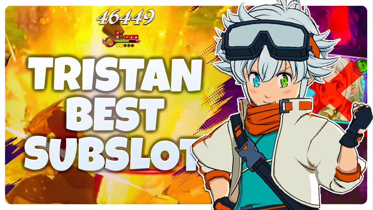 Is Tristan the Better Sub Slot Unit for the Goddess Team? | 7DS