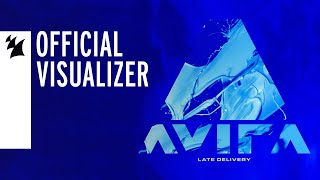 AVIRA - Late Delivery (Official Visualizer)