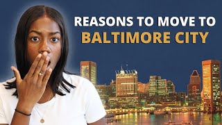 Reasons to Move to Baltimore City | Living in Baltimore City, Maryland