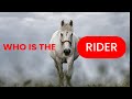 WHO IS THE RIDER on the WHITE HORSE in Revelation 6?