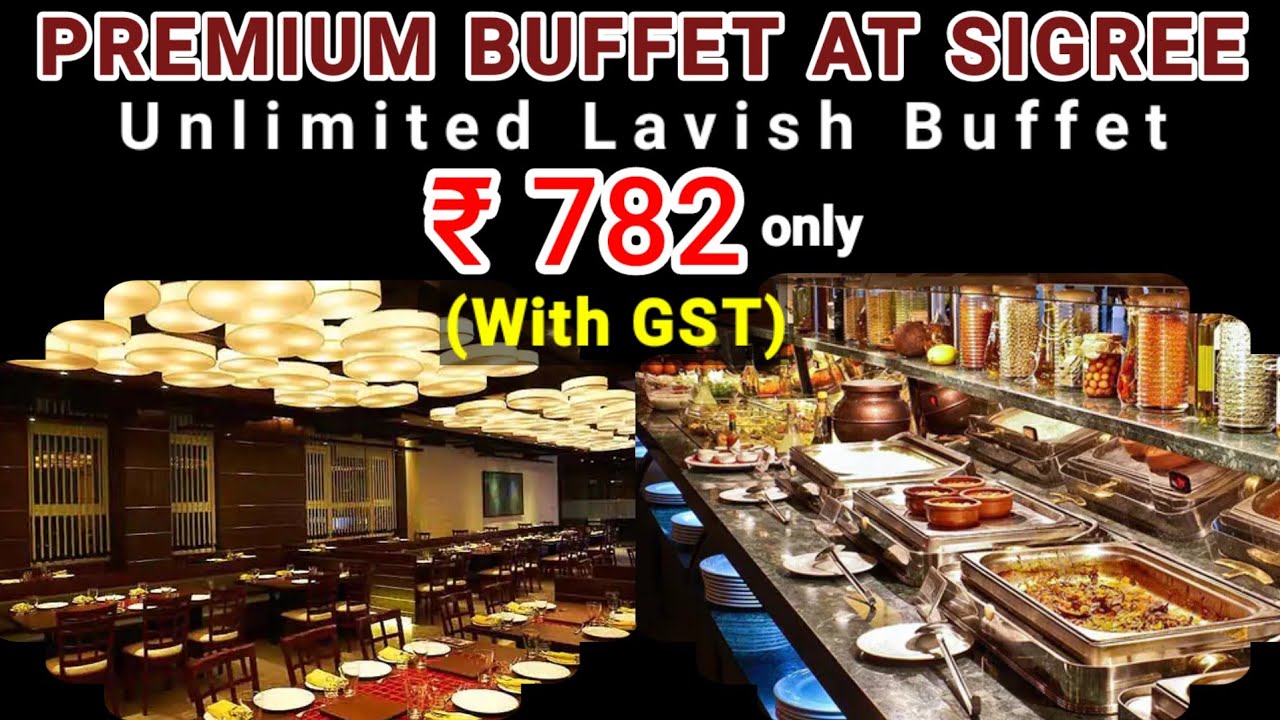Premium Unlimited Dinner Buffet For Rs 782 with GST Sigree Global premium-unlimited-dinner-buffet-for-rs-782-with-gst-sigree-global