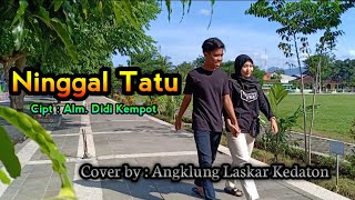 ' Ninggal Tatu ' || Cipt : Alm. Didi Kempot || Cover : Angklung Laskar Kedaton