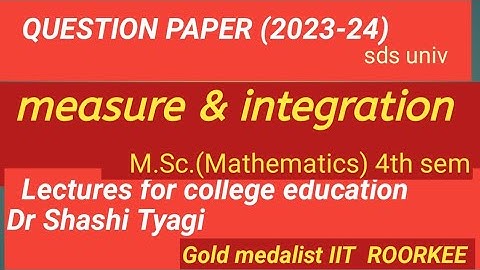 233| measure and integration question paper m.sc.4th sem 2023-24 sdsu | m.sc.