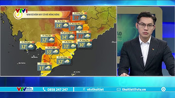 Dự báo thời tiết 5h30 - 9/3/2023 | Nam Bộ nắng nóng, Bắc Bộ và Trung Bộ trời nắng | VTVWDB