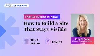 The AI Future Is Now: How To Build a Site That Stays Visible