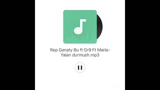 Rep ganaty bu ft Gr9 ft Maria-yalan durmush .mp3 Resimi