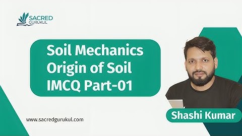 Origin of Soil: Top 50 MCQs | Soil Mechanics | Important for SSC JE, RRB JE, GATE & All AE/JE Exams