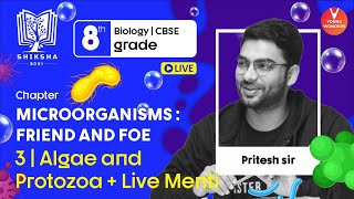 Microorganisms: Friend And Foe L3 - Algae and Protozoa | Class 8 Science | CBSE Biology |Pritesh Sir