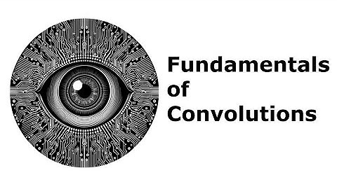Fundamentals of Convolutions