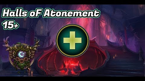 Titandrulle | Shadowlands Mythic +15 Halls of Atonement |Restoration Druid POV