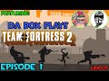 Da Box Plays Team Fortress 2 EPISODE 1 [UNCUT]