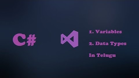 C# Variables ( instance , static ,local) and Data Types (Integer, Floating, char, bool)  in Telugu