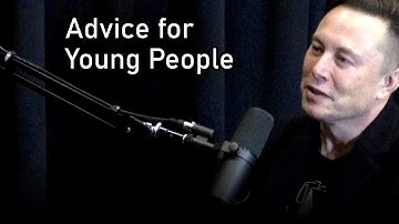Elon Musk: Advice for Young People | Lex Fridman Podcast Clips