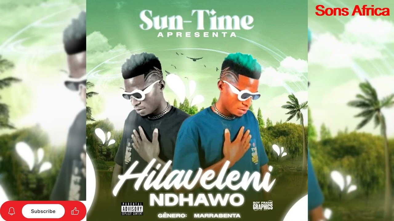 Sun Time – Hilaveleni Ndhawo (Marrabenta 2025 | Prod. by Auxilio On the Beatz)