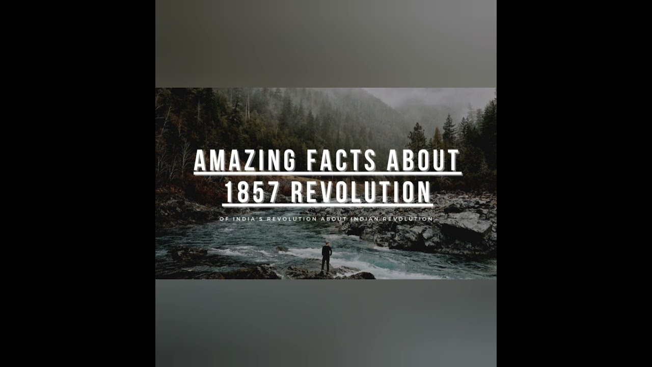 Amazing facts about 1857 revolution. 1857 की क्रान्ति के विषय में कुछ रोचक तथ्य ।