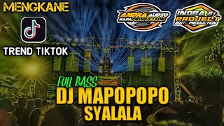 DJ MAPOPO SYALALA - YANG LAGI VIRAL DI TIKTOK - FULL BASS - MENGKANE - HOREG