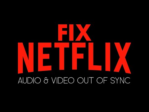 how-to-fix-netflix-audio-and-video-out-of-sync.