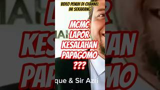 MCMC LAPOR KESALAHAN PAPAGOMO?? BUKAN ORANG AWAM KE??