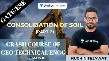 L8: Consolidation of Soil (Part-2) | Crash Course of Geo-Technical Engineering | Ruchin Tejawat