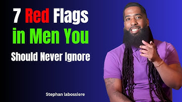 7 Red Flags in Men You Should Never Ignore | Relationship Advice for Women