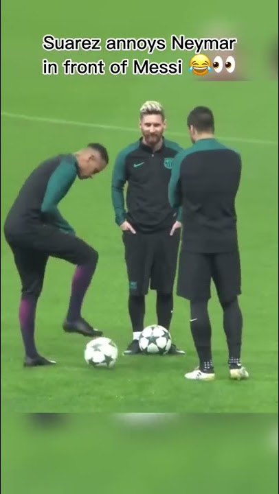 Suarez annoys Neymar in front of Messi 😂👀 #shorts #football #soccer #messi #neymar #suarez