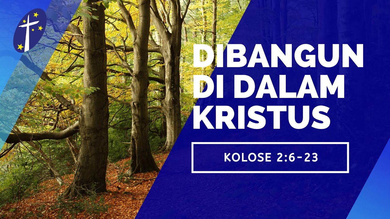 [17.05.20] Dibangun di Dalam Kristus (Kolose 2:6-23)