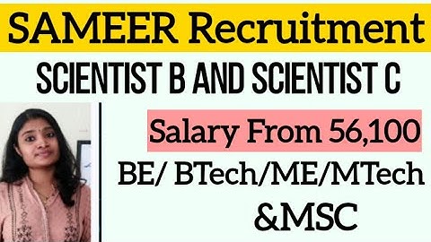 SAMEER Recruitment 2020| Scientist B and Scientist C Post| Salary and Selection Process Details