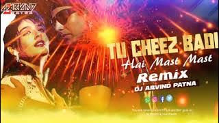 Tu Cheez Badi Hai Mast Mast    Remix Dj Arvind Patna