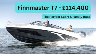 Boat Tour  Finnmaster T7  £114,400  The Perfect Sport & Family Boat