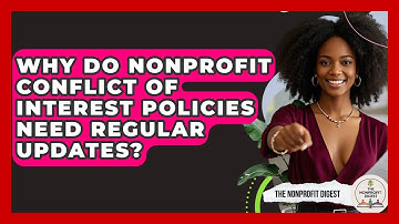 Why Do Nonprofit Conflict Of Interest Policies Need Regular Updates? - The Nonprofit Digest
