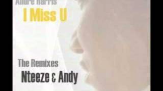 Andre Harris I Miss U nteeze U0026 Andys Main Vocal Mixmp4