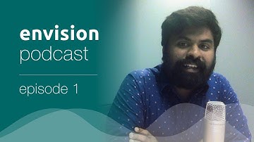 Everything about Envision | Envision Podcast | Episode 1