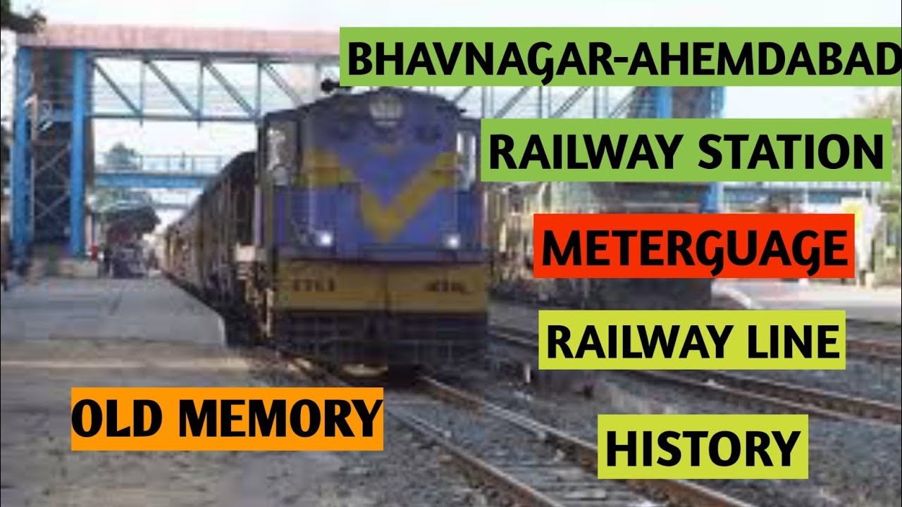 BHAVNAGAR-AHMEDABAD METERGUAGE LINE HISTORY
