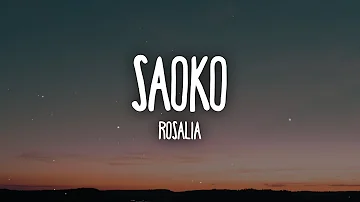 ROSALÍA - SAOKO (Letra/Lyrics)